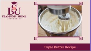 Triple Butter Recipe